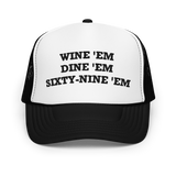 Wine 'Em Dine 'Em Trucker Hat