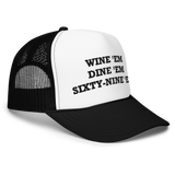 Wine 'Em Dine 'Em Trucker Hat