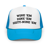 Wine 'Em Dine 'Em Trucker Hat