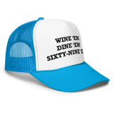 Wine 'Em Dine 'Em Trucker Hat