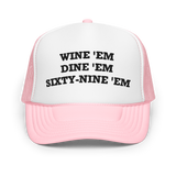 Wine 'Em Dine 'Em Trucker Hat