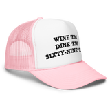 Wine 'Em Dine 'Em Trucker Hat