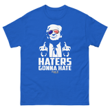 Haters Gonna Hate Tee
