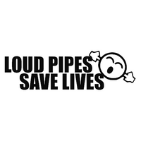 Loud Pipes Save Lives