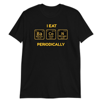 I Eat Bacon Periodically T-Shirt