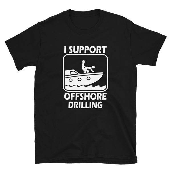 I Support Offshore Drilling T-shirt