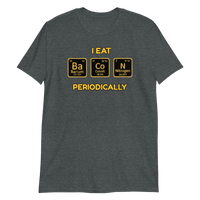 I Eat Bacon Periodically T-Shirt