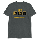 I Eat Bacon Periodically T-Shirt