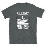 I Support Offshore Drilling T-shirt