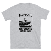 I Support Offshore Drilling T-shirt