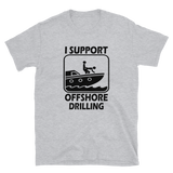 I Support Offshore Drilling T-shirt