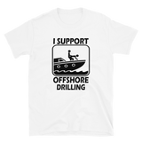 I Support Offshore Drilling T-shirt