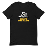 I Leave Skid Marks T-Shirt