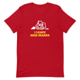 I Leave Skid Marks T-Shirt